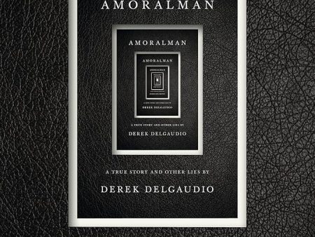 AMORALMAN: A True Story and Other Lies Supply