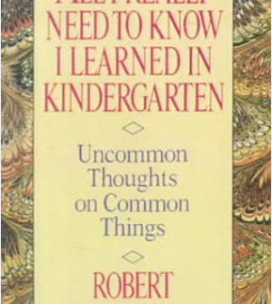 All I Really Need To Know I Learned in Kindergarten Online Hot Sale